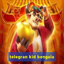 telegran kid bengala